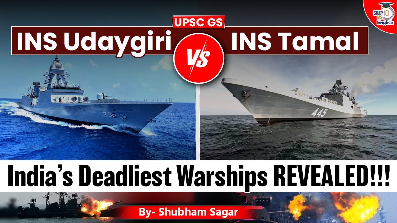 INS Udaygiri vs INS Tamal: Which is India’s Most Lethal Warship? | Shubham Sagar | StudyIQ English