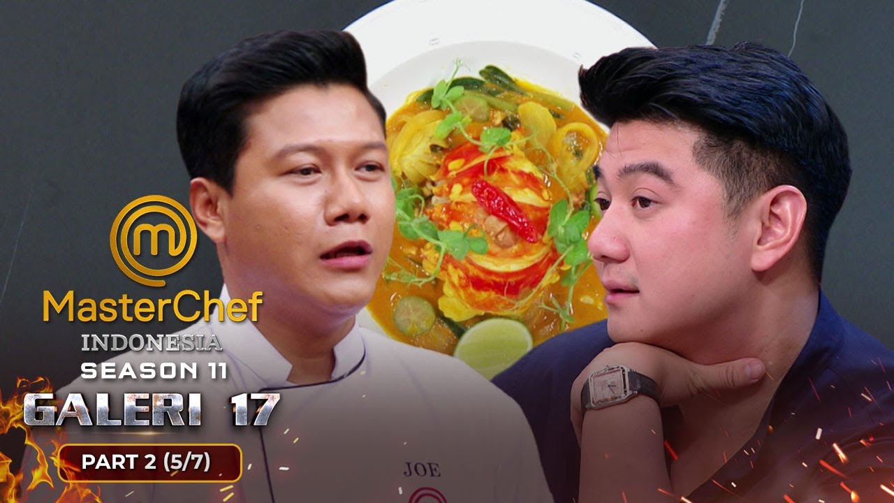 KENA SINDIR!! Lobster Gulai Joe Kelebihan Bahan | Galeri 17 Part 2 (5/7) | MASTERCHEF INDONESIA