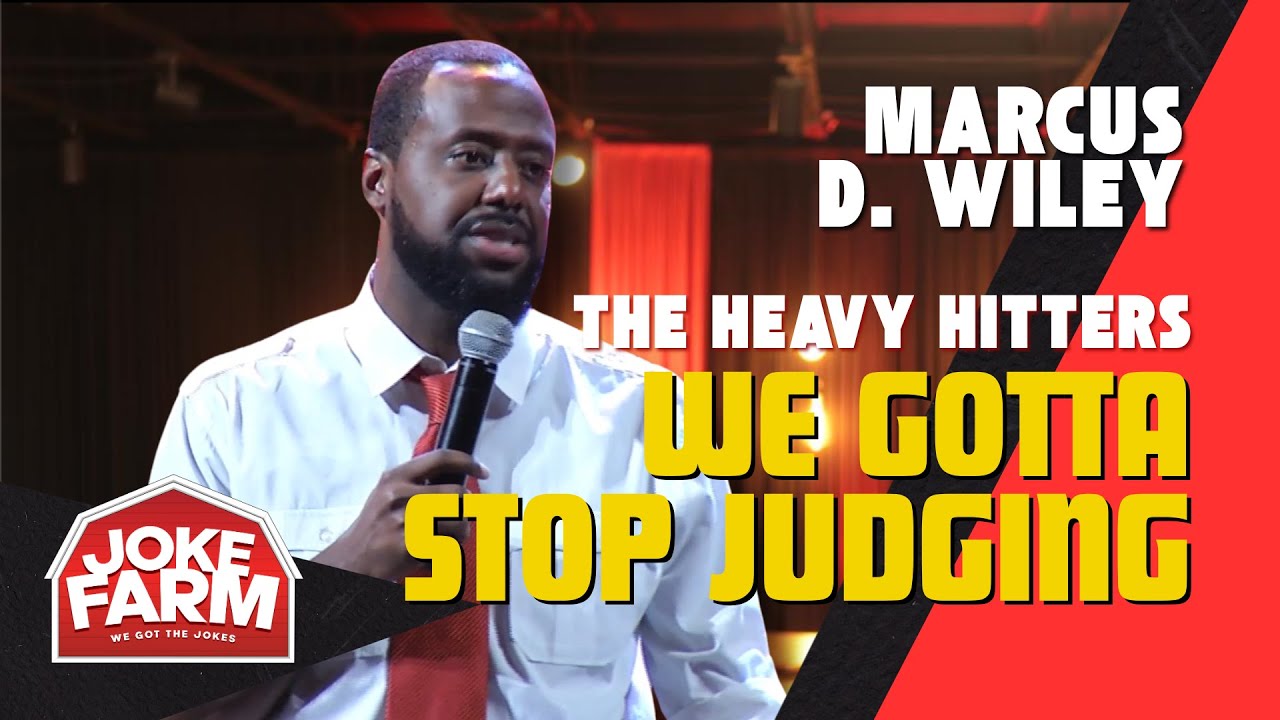 The Heavy Hitters: Marcus D. WIley - We Gotta Stop Judging