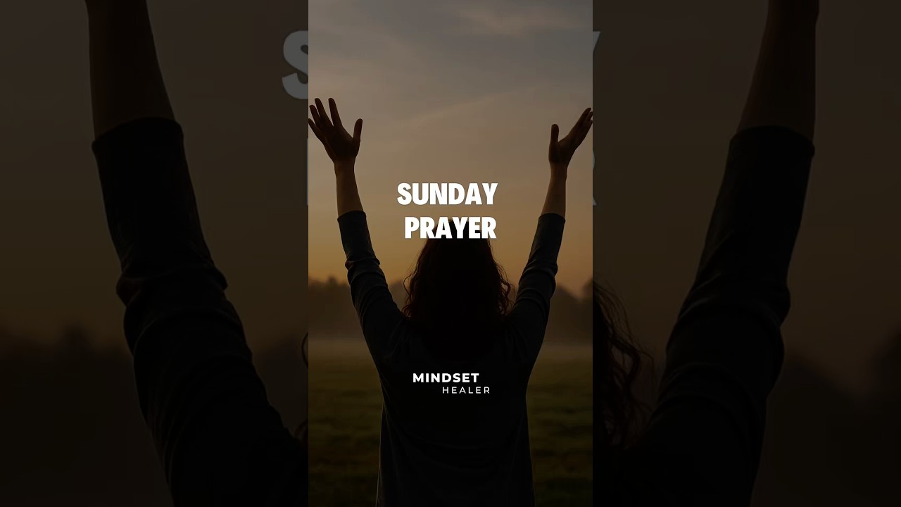 A Sunday Prayer for Spiritual Renewal and Mindset Healing #motivation #inspiration #prayer