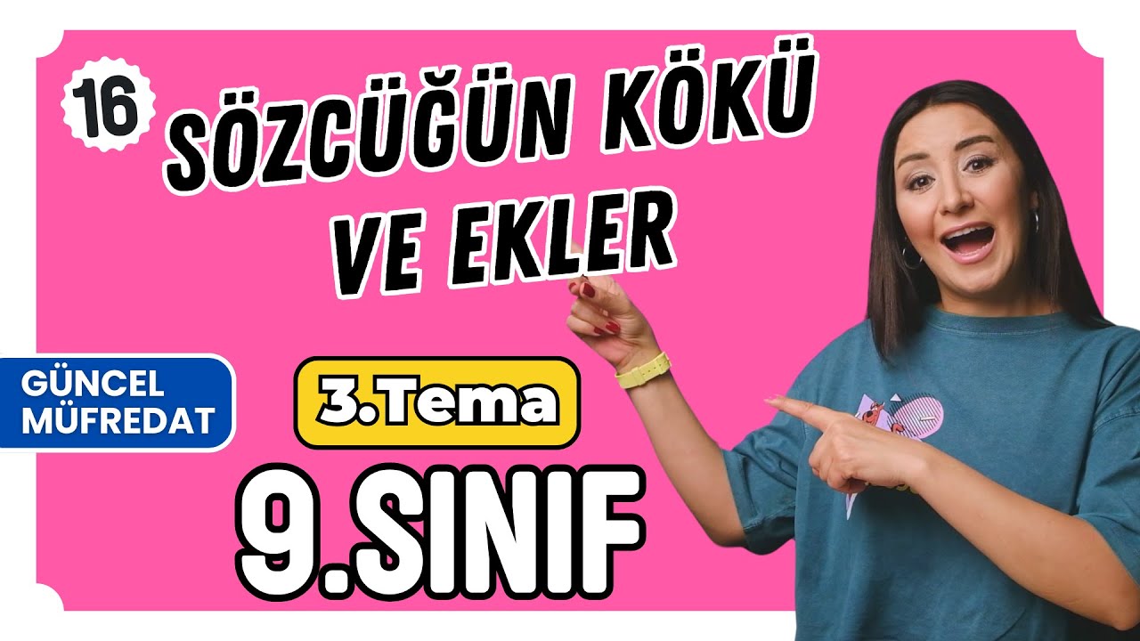 sözcüğün kökü ve ekler  3. tema 9.sınıf / 2025 Yeni Müfredat
