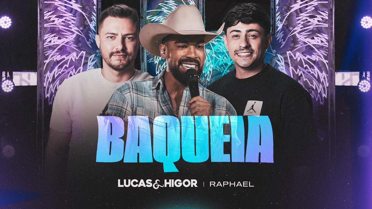 Lucas & Higor ft. Raphael @LeoeRaphael - Baqueia (OUTRA VIBE 