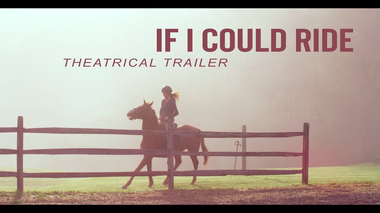 IF I COULD RIDE TRAILER / OFFICIAL  TRAILER / WELLING FILMS