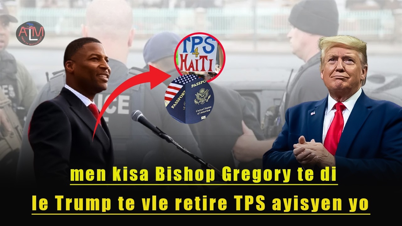 PASTUER GREGORY TE GENTAN PWONONSE SOU DOSYE TPS AYISYEN YO KE TRUMP TAP ECHWE AYISYEN EDE US ANPIL