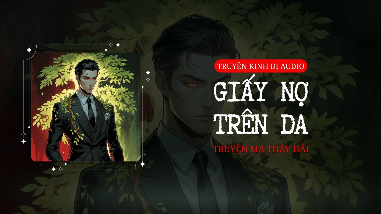 [FULL] GIẤY NỢ TRÊN DA || TRUYỆN KINH DỊ AUDIO