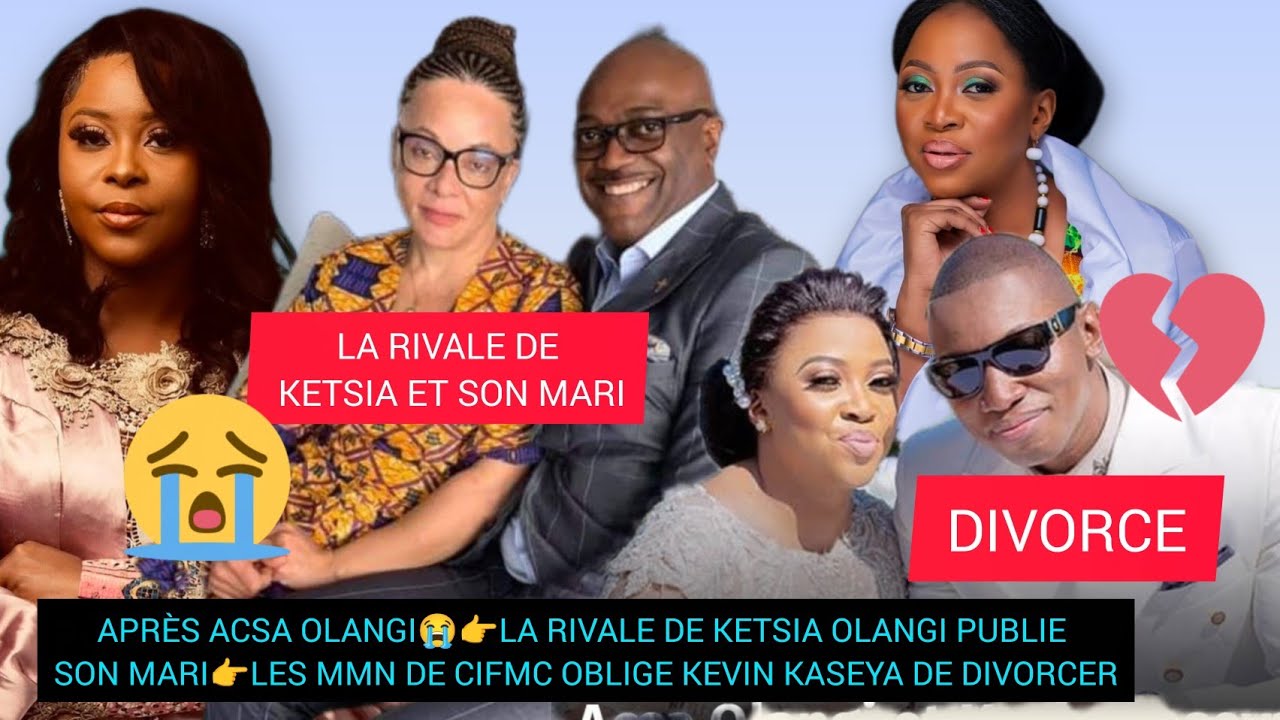 APRÈS ACSA OLANGI😭👉LA RIVALE DE KETSIA OLANGI PUBLIE SON MARI👉LA CIFMC OBLIGE KEVIN KASEY DE DIVORCÉ