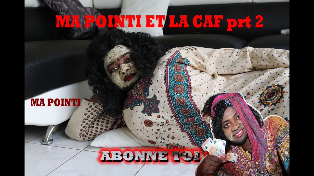 MA POINTI ET LA CAF partie 2
