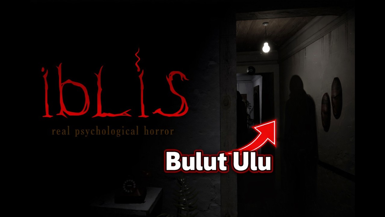 Iblis 1: Simulador de andar por la casa de Bulut Ulu.