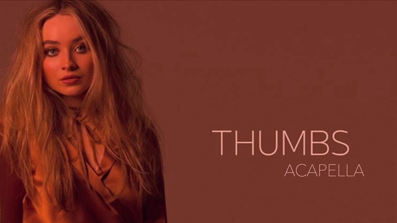 Sabrina Carpenter - Thumbs (High Quality Acapella)