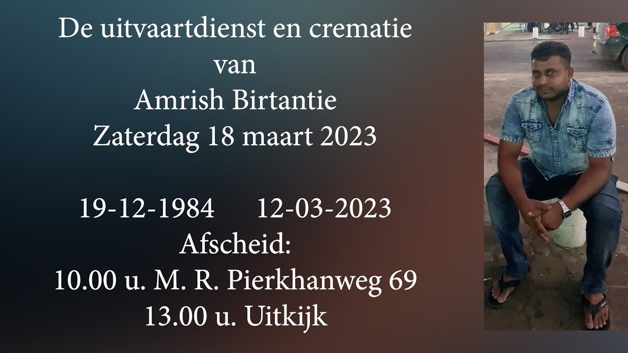 De uitvaartdienst en crematie van Amrish Birtantie. Zaterdag 18 maart 2023.