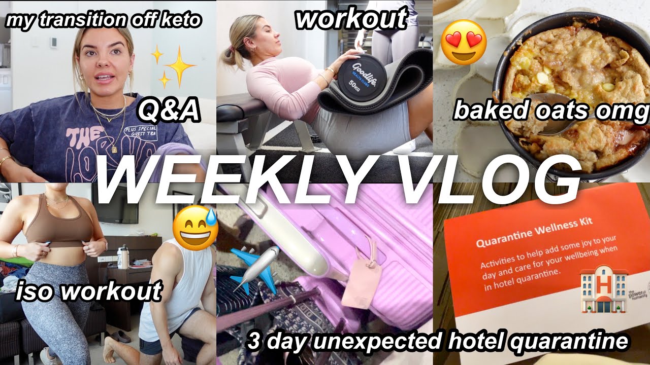 WEEKLY VLOG // KETO Q&A | BAKED OATS | UNEXPECTED 3 DAY HOTEL QUARANTINE | JAZ HAND