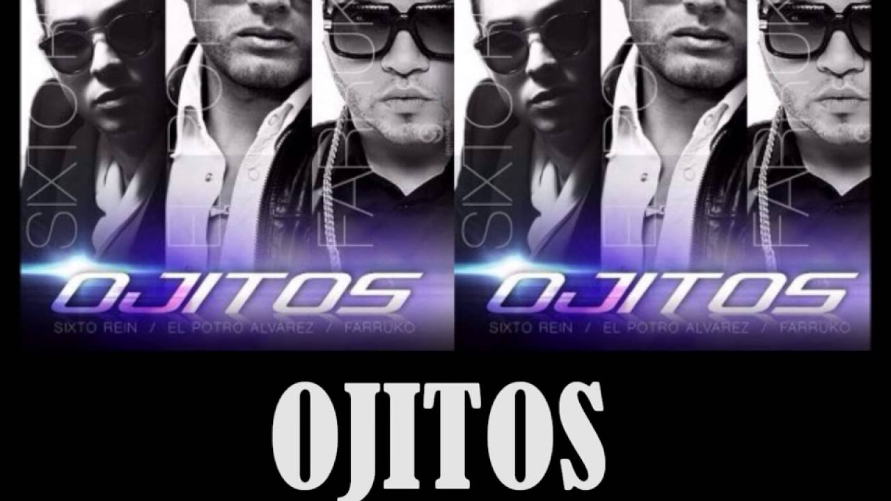 Ojitos - Sixto Rein Ft El Potro Alvarez & Farruko con Letra