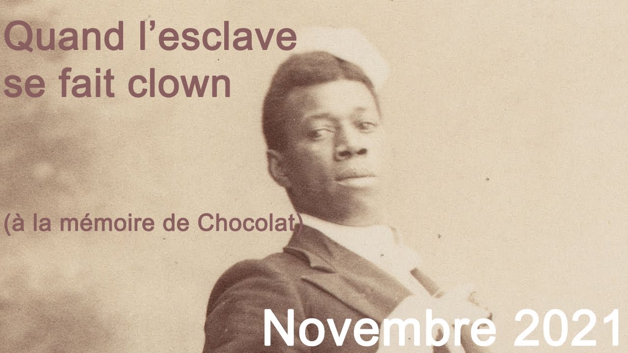 Quand l'esclave se fait clown (à la mémoire de Chocolat)