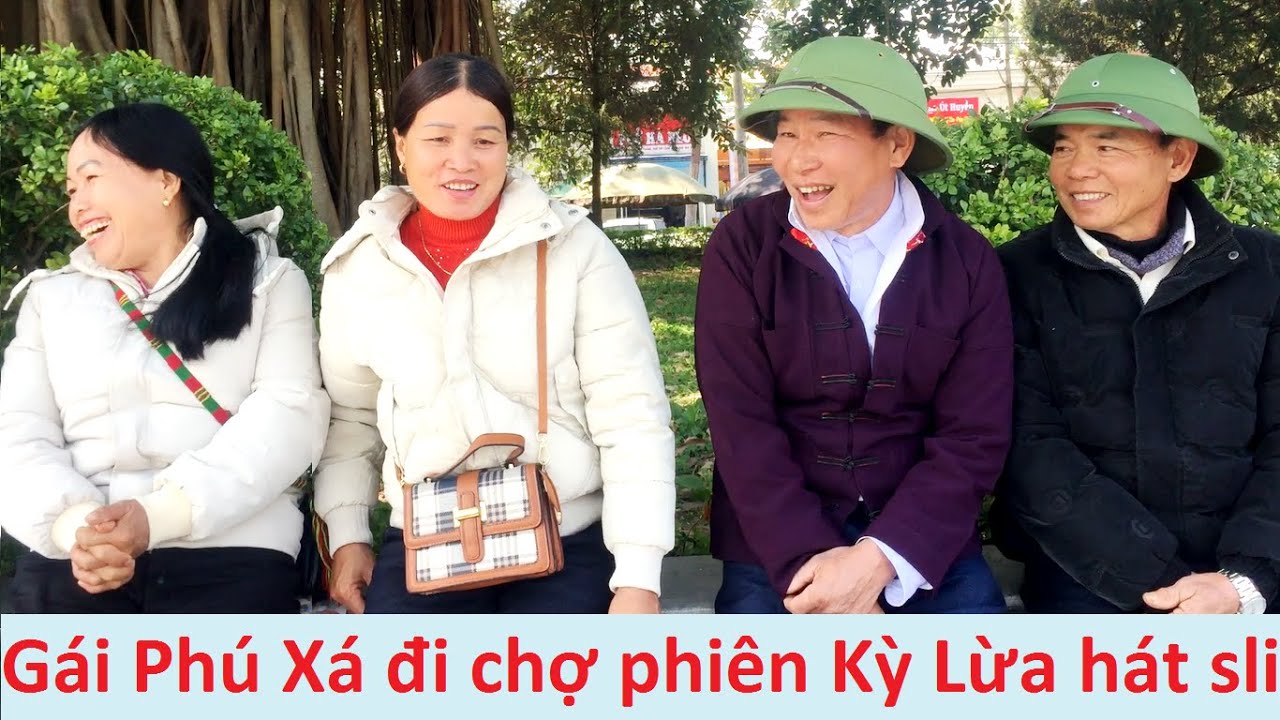 .Gái Phú Xá đi chợ Kỳ Lừa hát sli giao duyên - M7  #hatslilangson