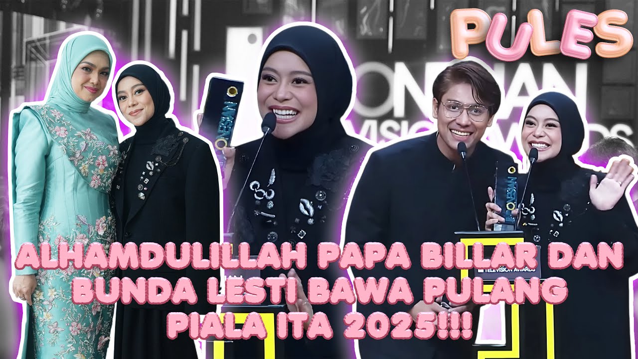 PULES : PAPA BILLAR & BUNDA LESTI JADI PEMENANG PASANGAN TERPOPULER ITA 2025!!!
