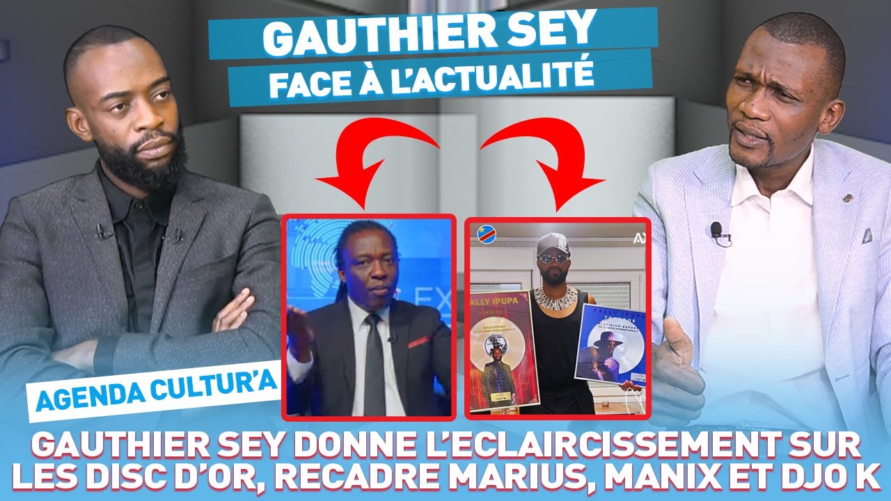 GAUTHIER SEY DONNE L’ ECLAIRCISSEMENT SUR LE DISC D’OR, RECADRE MARIUS, MANIX ET DJO K KABENGELE