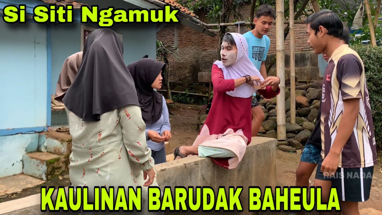 Si Siti Ngamuk || KAULINAN BARUDAK BAHEULA