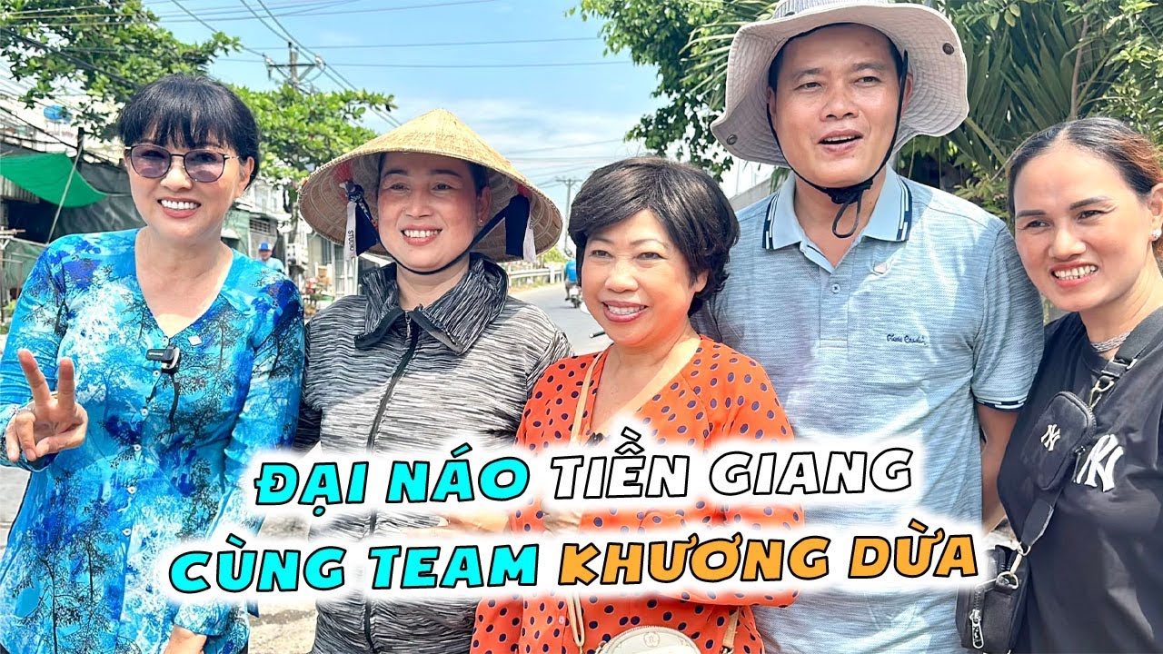P Dung, P Phụng cùng team KHƯƠNG DỪA đại náo TIỀN GIANG. Chợ PHÚ MỸ - Tân Phước tưng bừng đón chào.