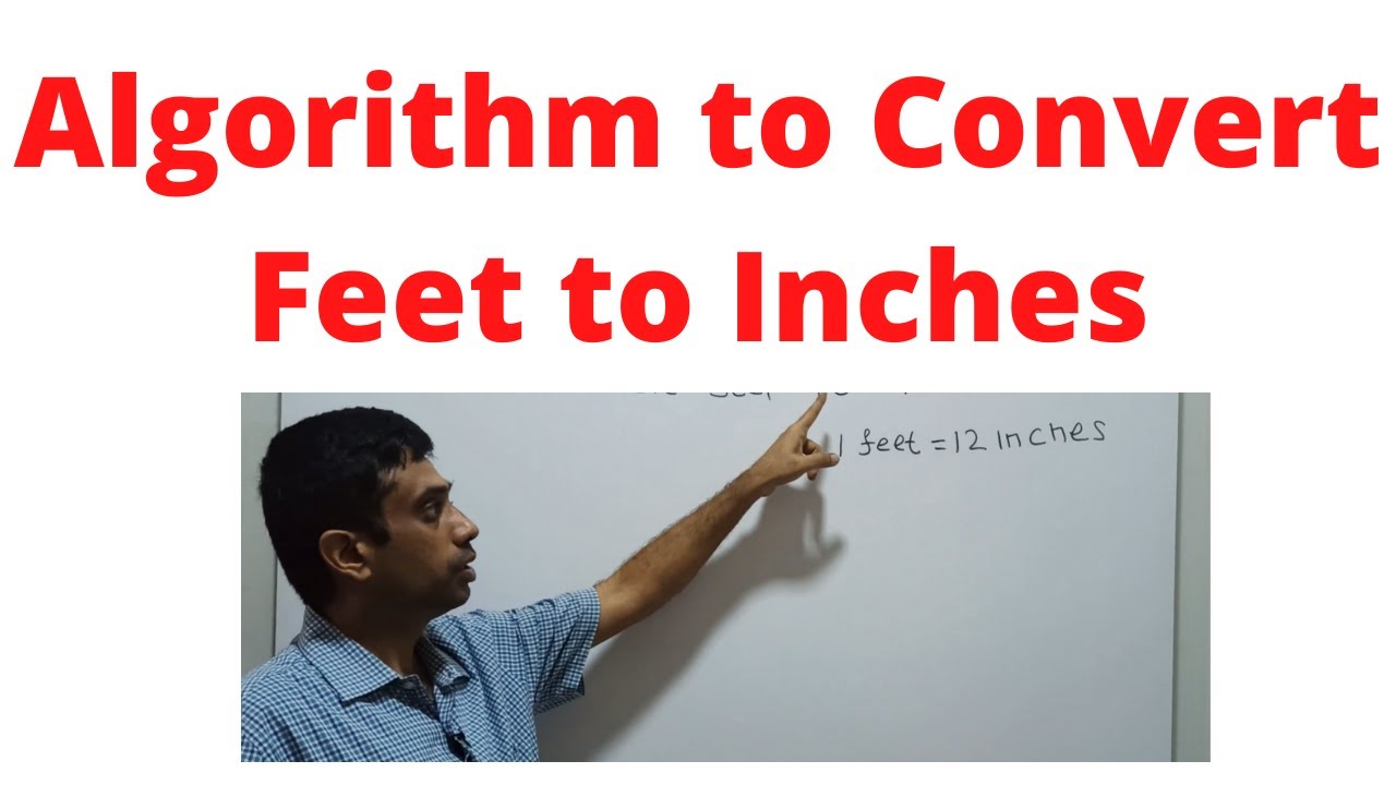 Algorithm to Convert Feet to Inch
