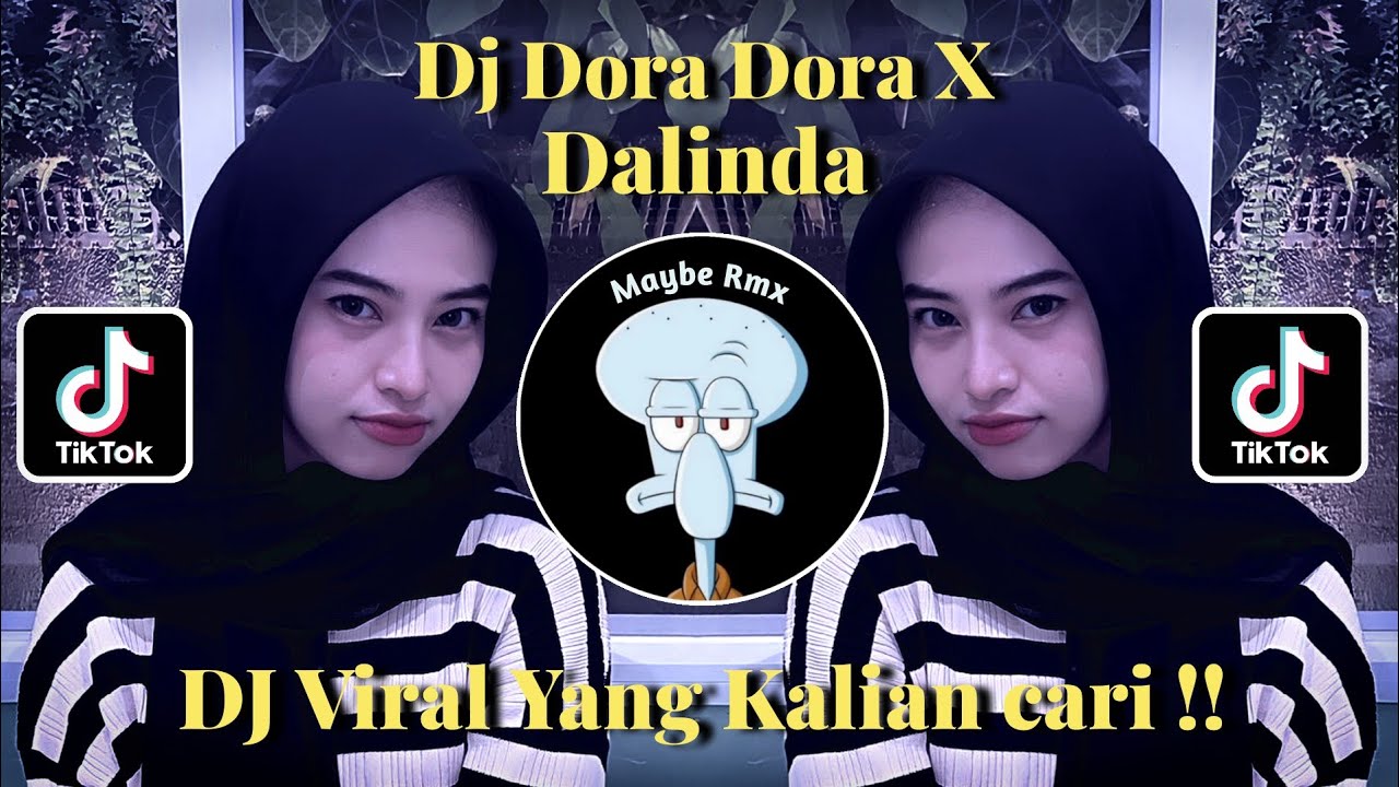 DJ DORA DORA X DALINDA SLOW VIRAL TIKTOK TERBARU !!