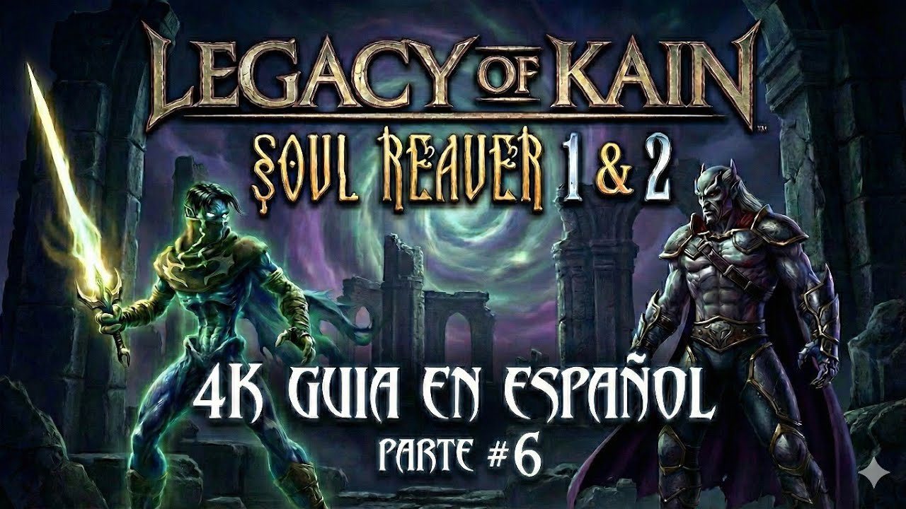 Legacy of Kain: Soul Reaver 1 y 2 (4K) Guia en Español Parte #6 Que malo soy Dios