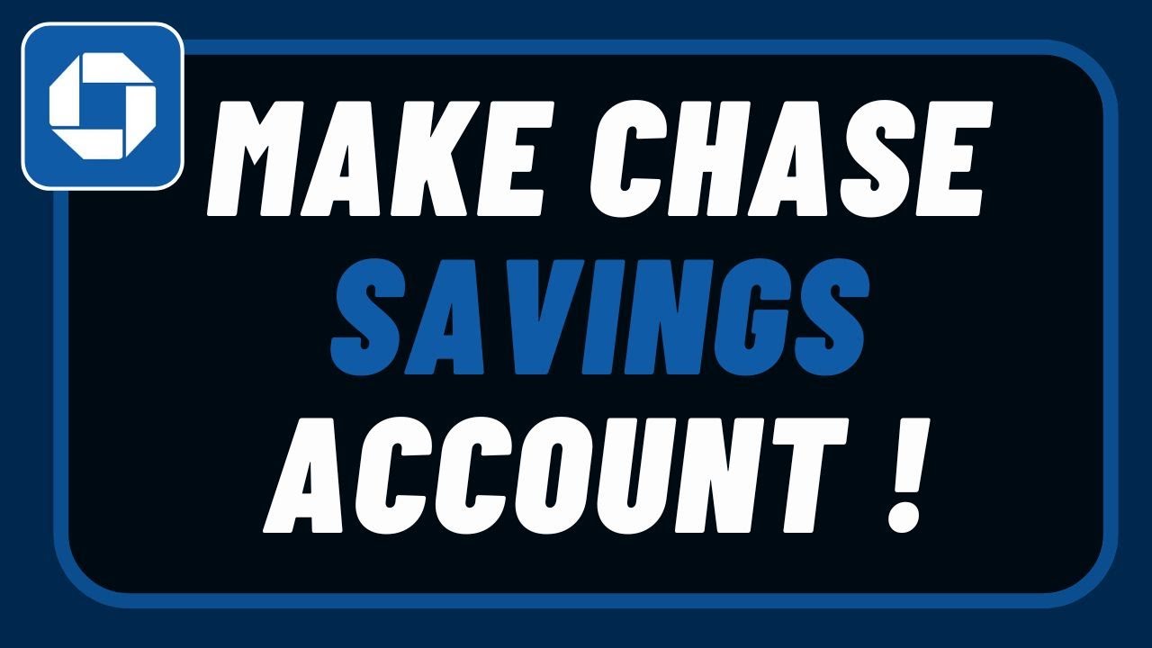How to Make a Chase Savings Account !