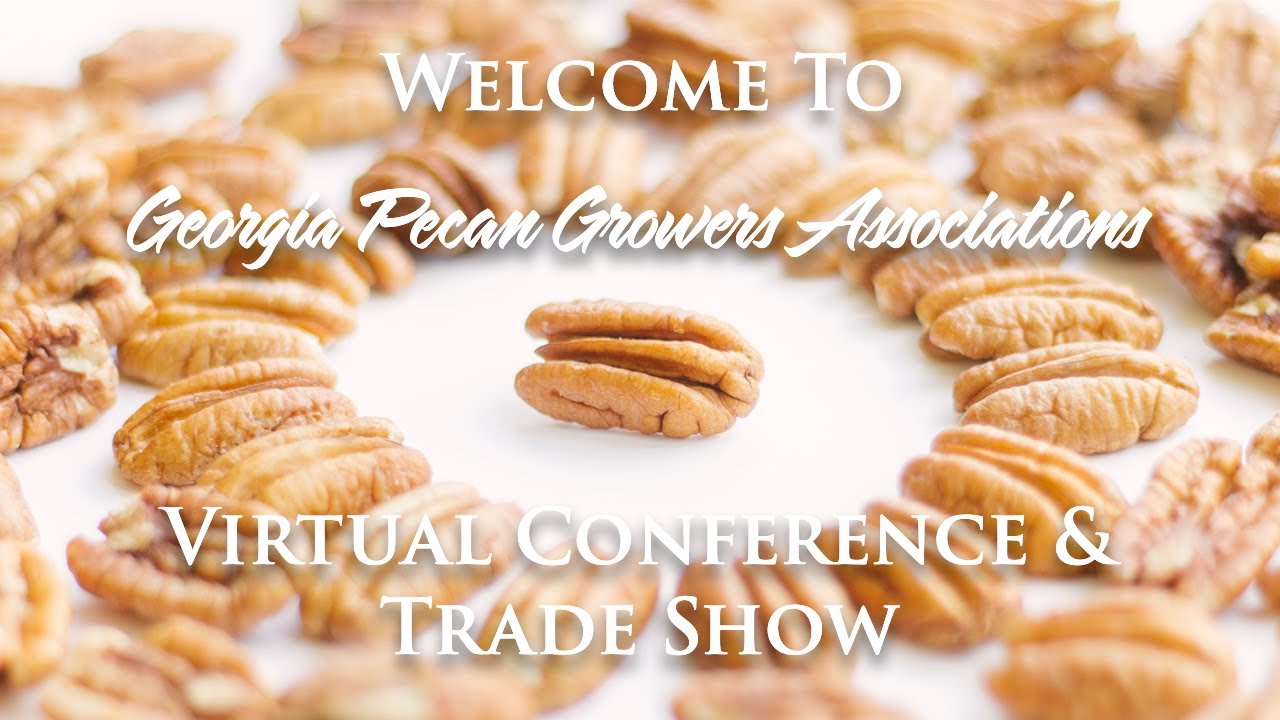 Georgia Pecan Growers Association 2020 Virtual Conference - Part 1