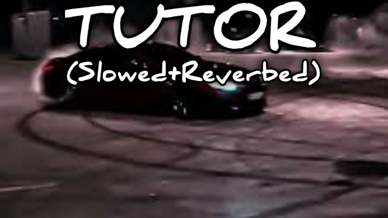 TUTOR (slowed+reverbed) | Bass Boosted