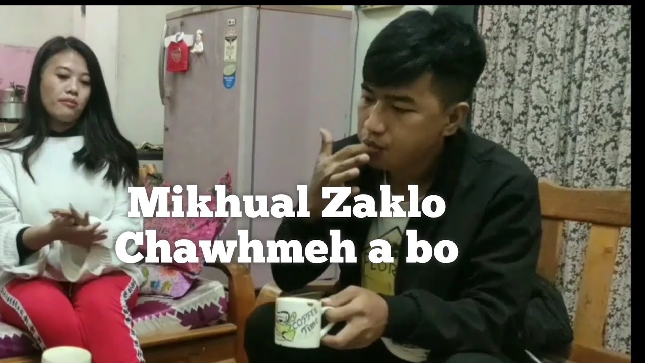 Mikhual Zaklo - 7 || Chawhmeh buaina