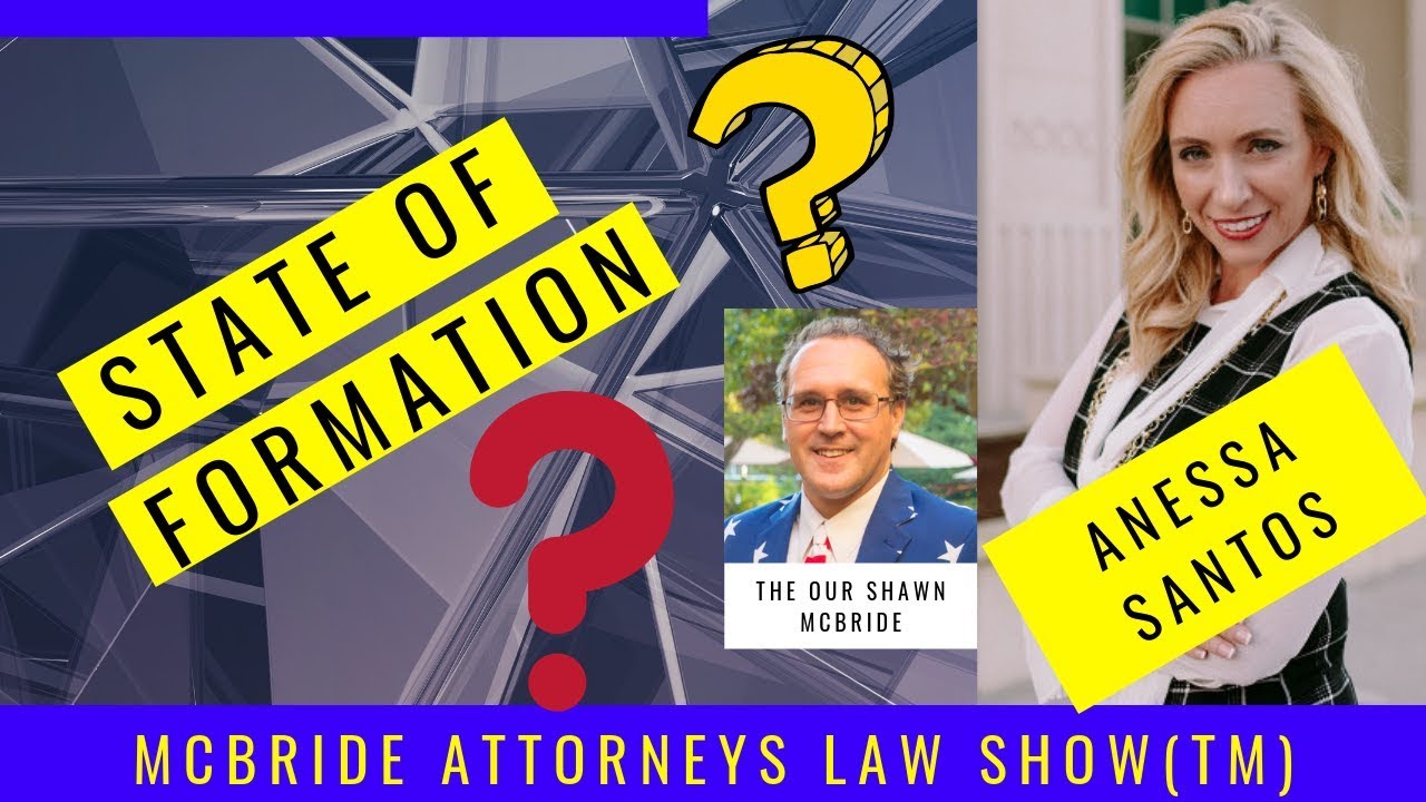 State of Formation - Where to Form Your Company - McBride Attorneys Law Show