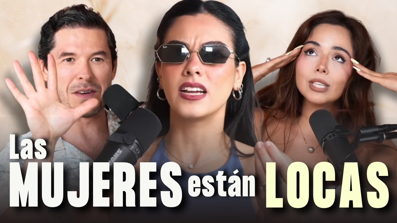 Las Mujeres Están Locas | Date Cuenta Podcast T2 Episodio 10