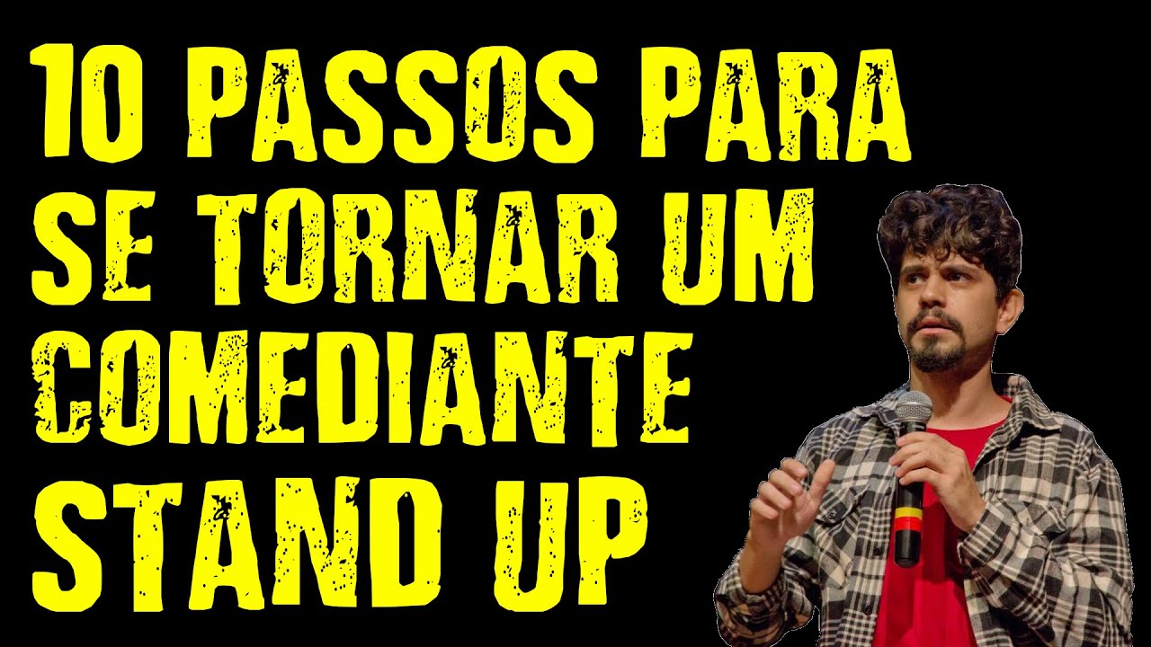 10 Passos Para Você Se Tornar Um Comediante Stand Up - COMO FAZER STAND UP
