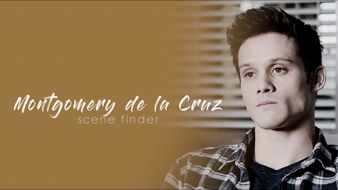 • Montgomery de la Cruz | scene finder [S3 & S4]