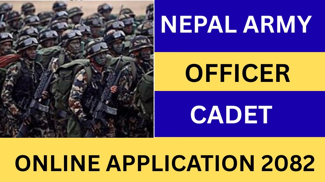 Nepal Army Officer Cadet Online Application | Second Lieutenant Online Form Fill Up Process 2082 