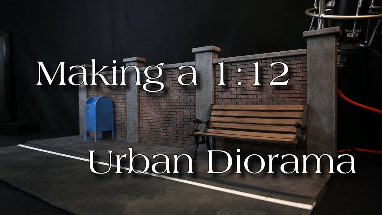 Making a 1:12 Urban Diorama