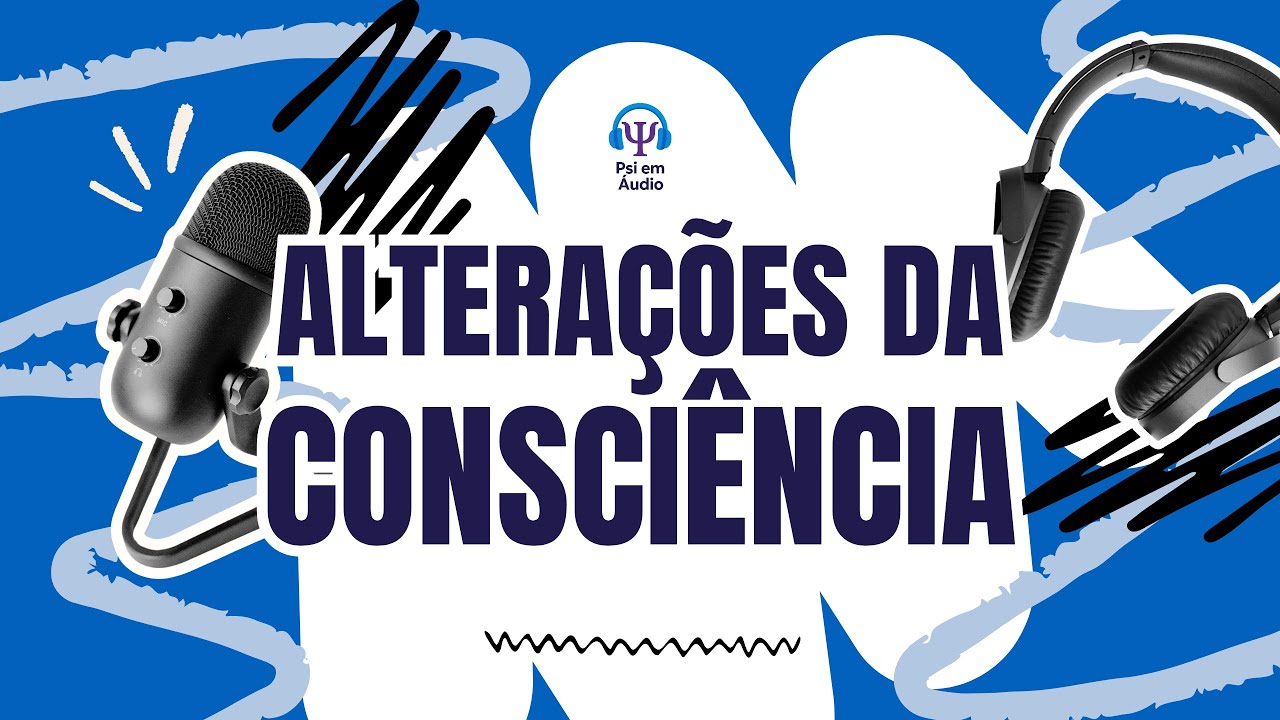 Altera&ccedil;&otilde;es da Consci&ecirc;ncia: O que Todo Estudante de Psicologia Precisa Saber