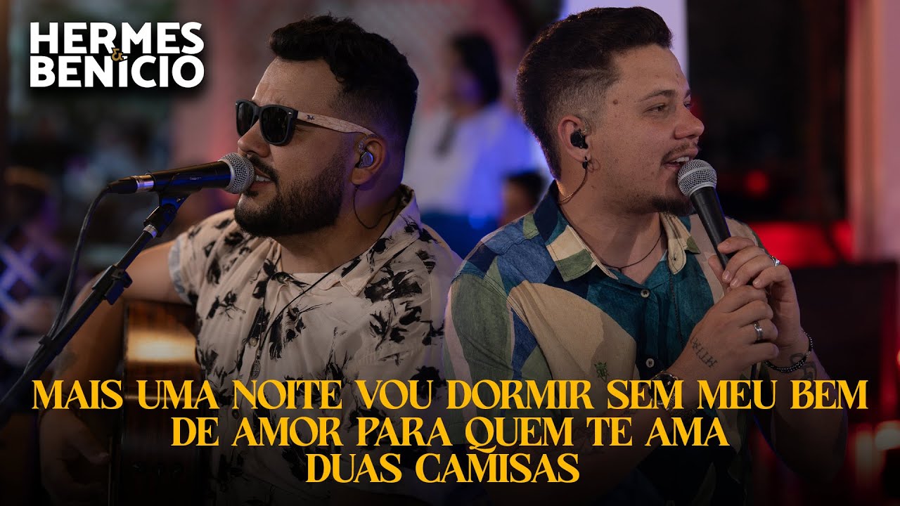 Hermes & Benício - Mais uma noite vou dormir sem meu bem / De Amor para quem te ama / Duas Camisas