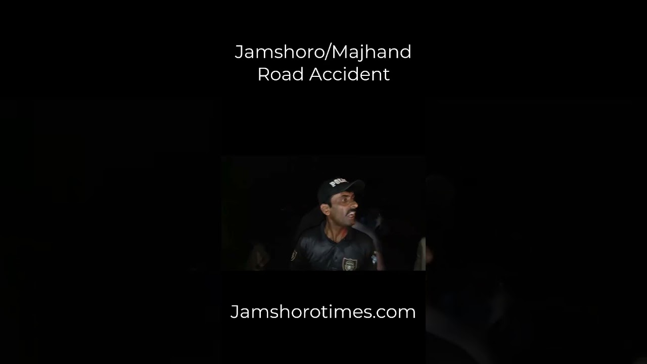 Jamshoro Majhand Road Accident - The Jamshoro Times