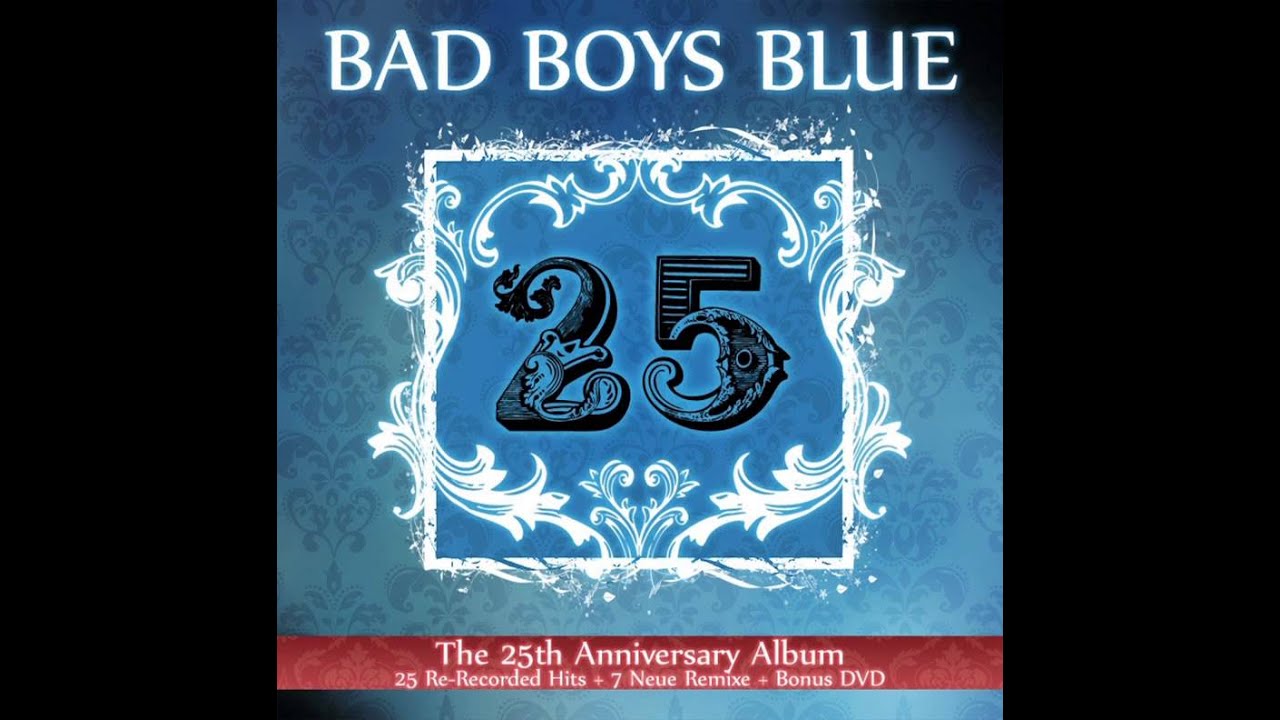 Bad Boys Blue - 25th Anniversary - Pretty Young Girl (Re-Recorded 2010)