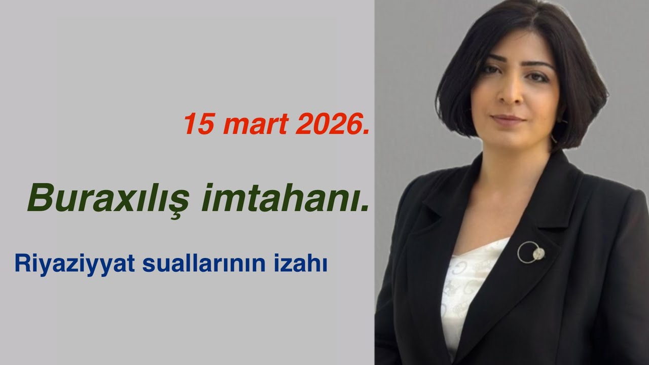 📣📣15 mart imtahan suallarınız izahı. 👍