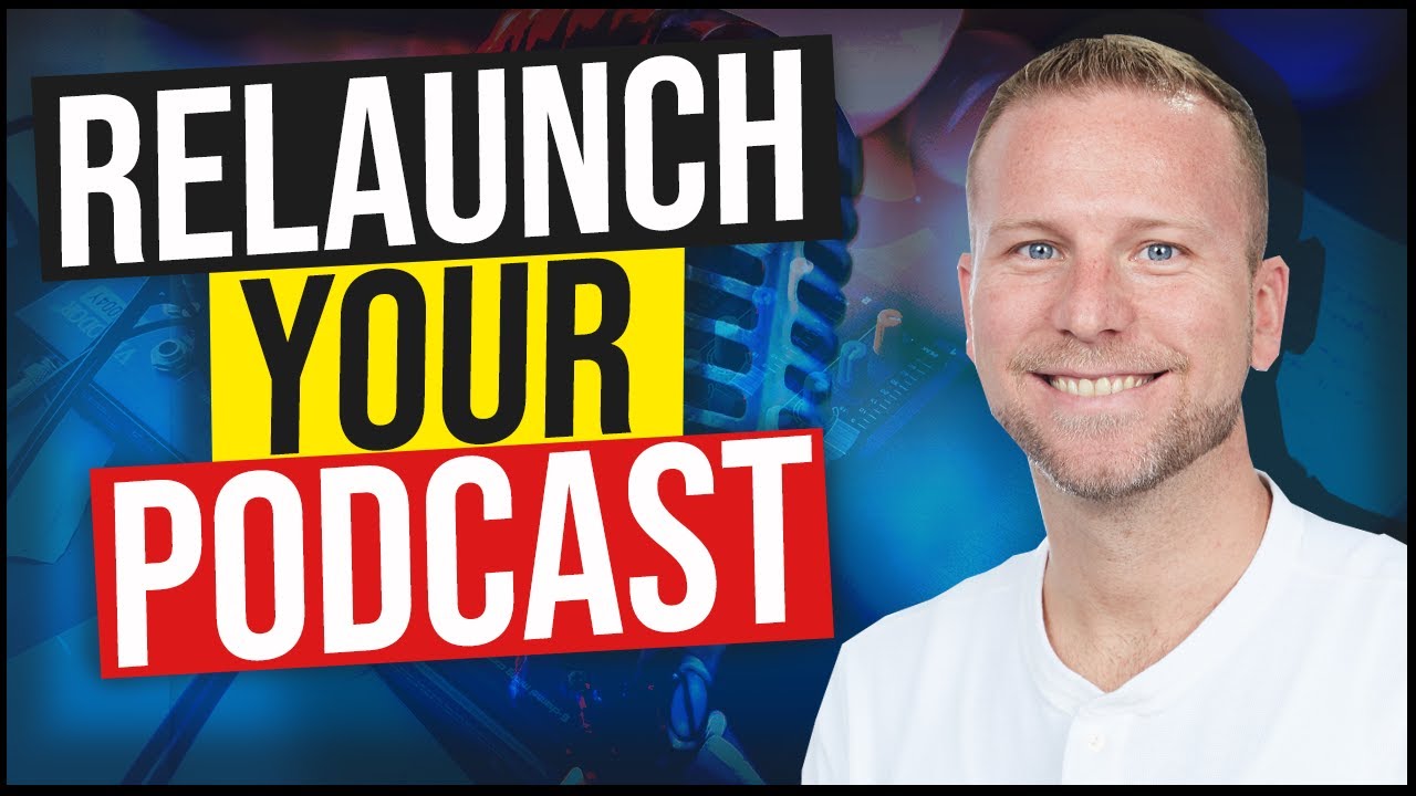 How to Relaunch your Podcast