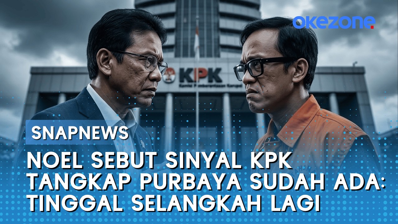 Noel Sebut Sinyal KPK Tangkap Purbaya Sudah Ada: Tinggal Selangkah Lagi | Snapnews