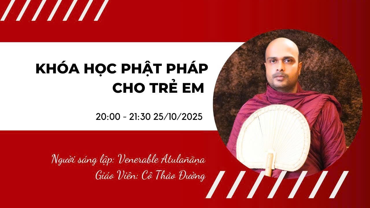 [Buổi 1] Khai giảng lớp Phật Pháp dành cho trẻ em (25/10/2025)