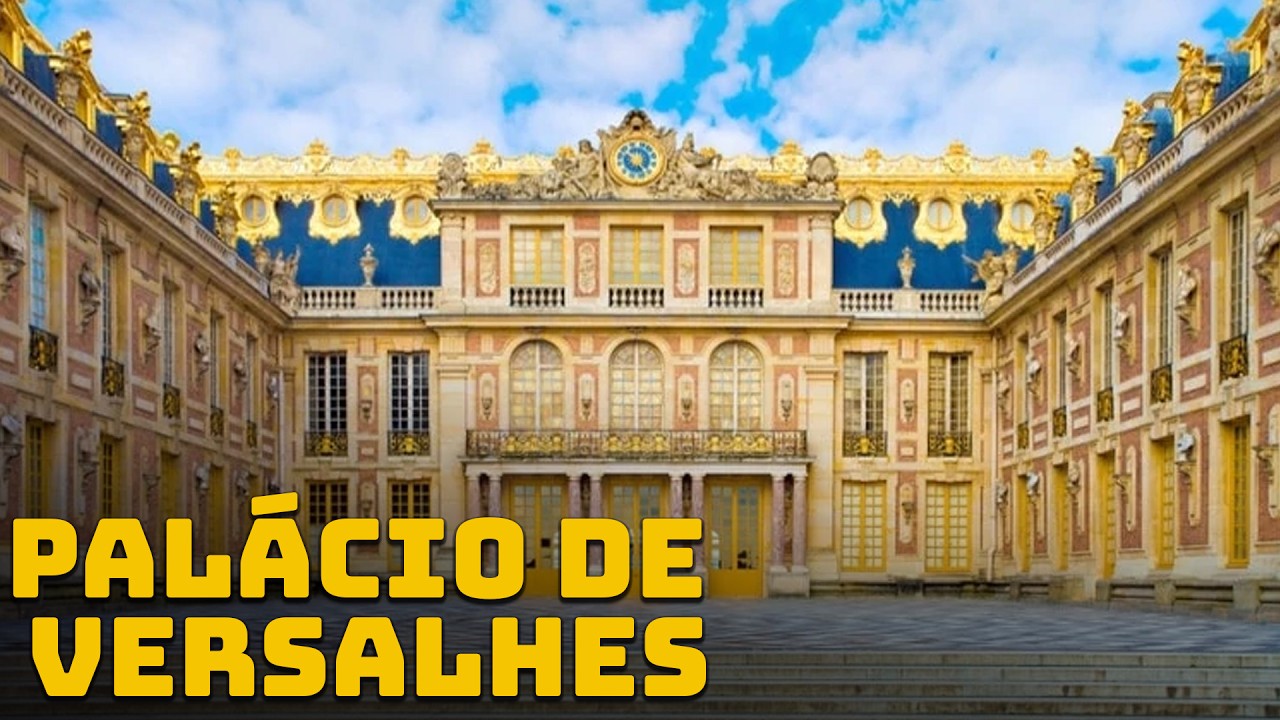 A História do Palácio de Versalhes