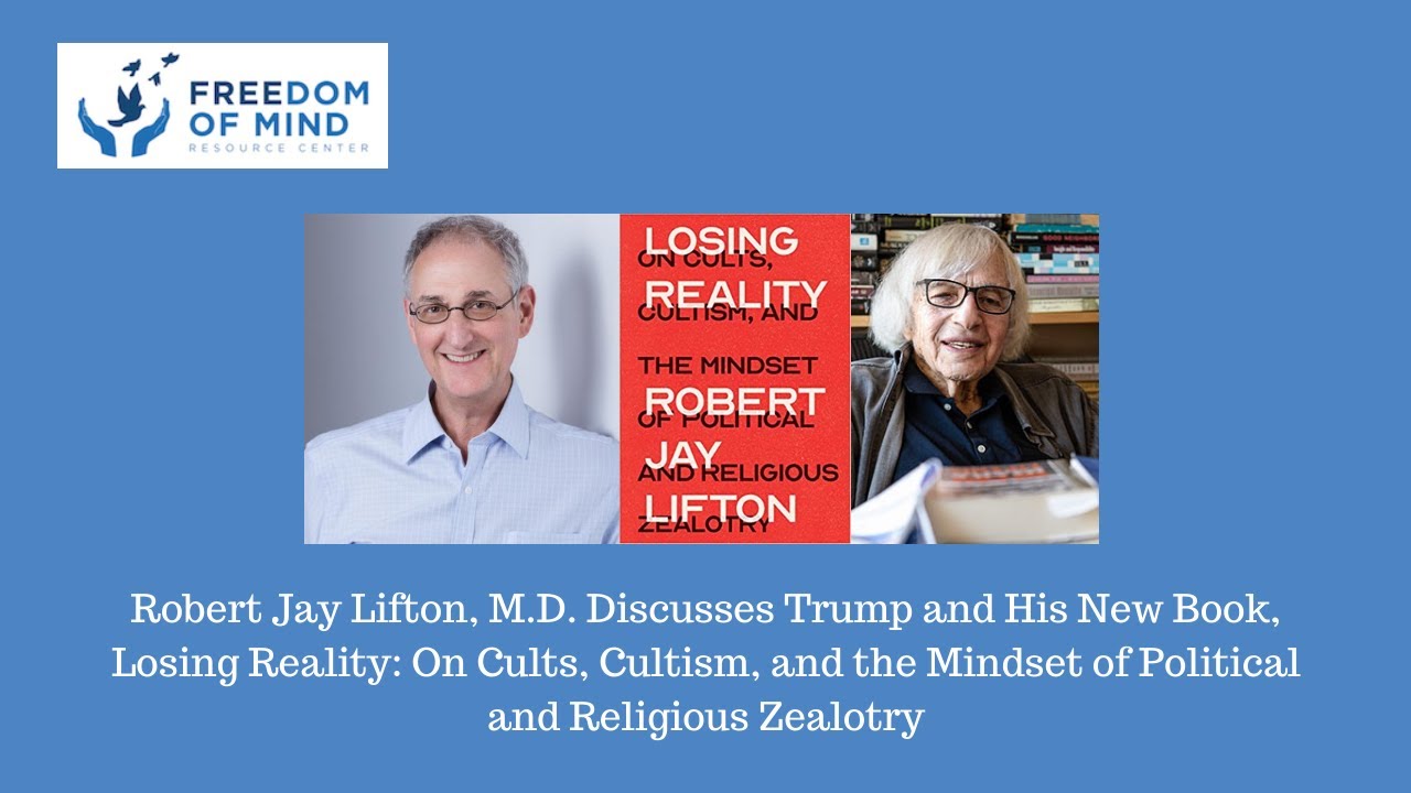 Robert Jay Lifton, M.D. Discusses Trump and His New book, Losing Reality: January 8, 2020