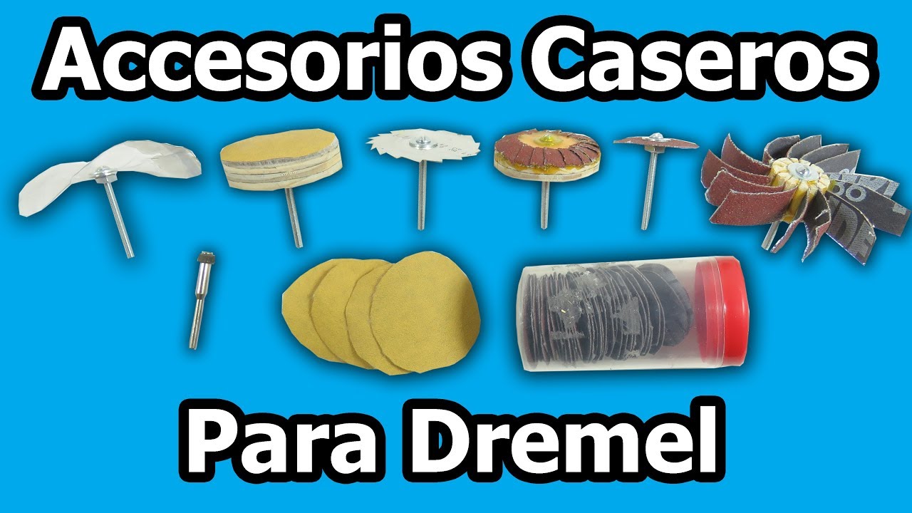 Como Hacer Accesorios Caseros Para Dremel o Herramienta Rotatoria