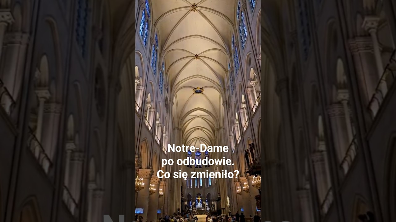 Notre-Dame po odbudowie. Co się zmieniło?  #architektura  #podr&oacute;że  #ciekawostki #historia