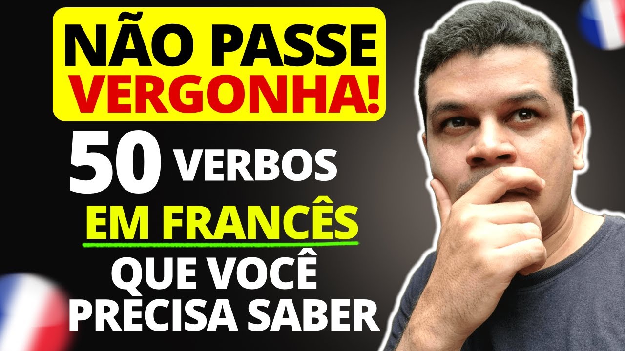 APRENDA OS 50 VERBOS MAIS USADOS EM FRANCÊS - Francês para iniciantes