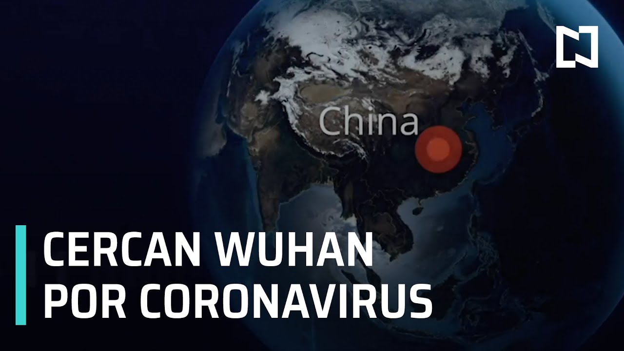 Cercan la ciudad china de Wuhan por coronavirus - Despierta