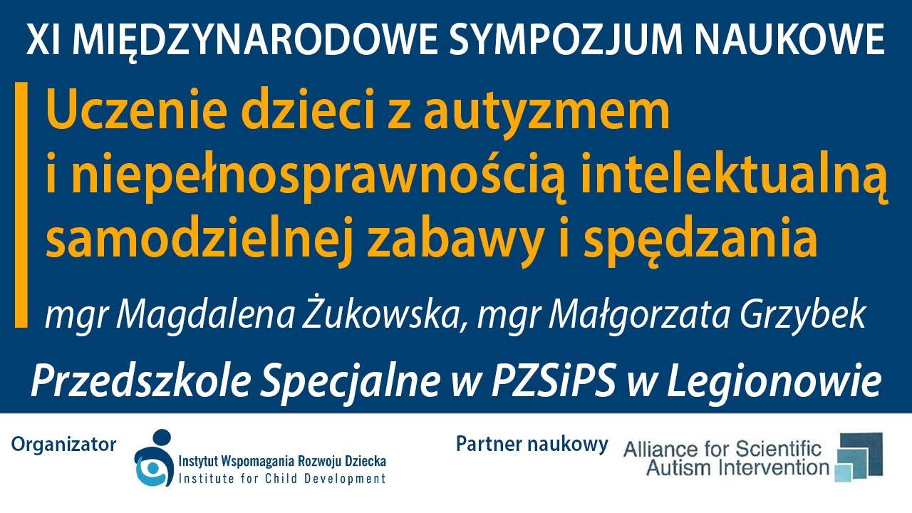 Uczenie dzieci z autyzmem i niepełnospraw... - mgr Magdalena Żukowska, mgr Małgorzata Grzybek #IWRD